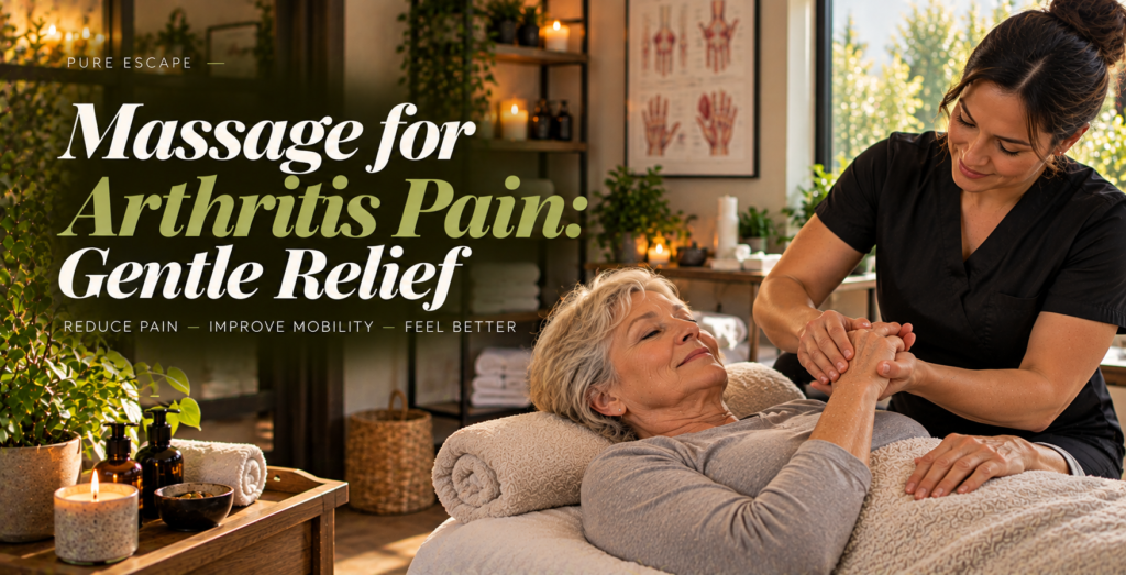 Massage for Arthritis Pain: Gentle Relief